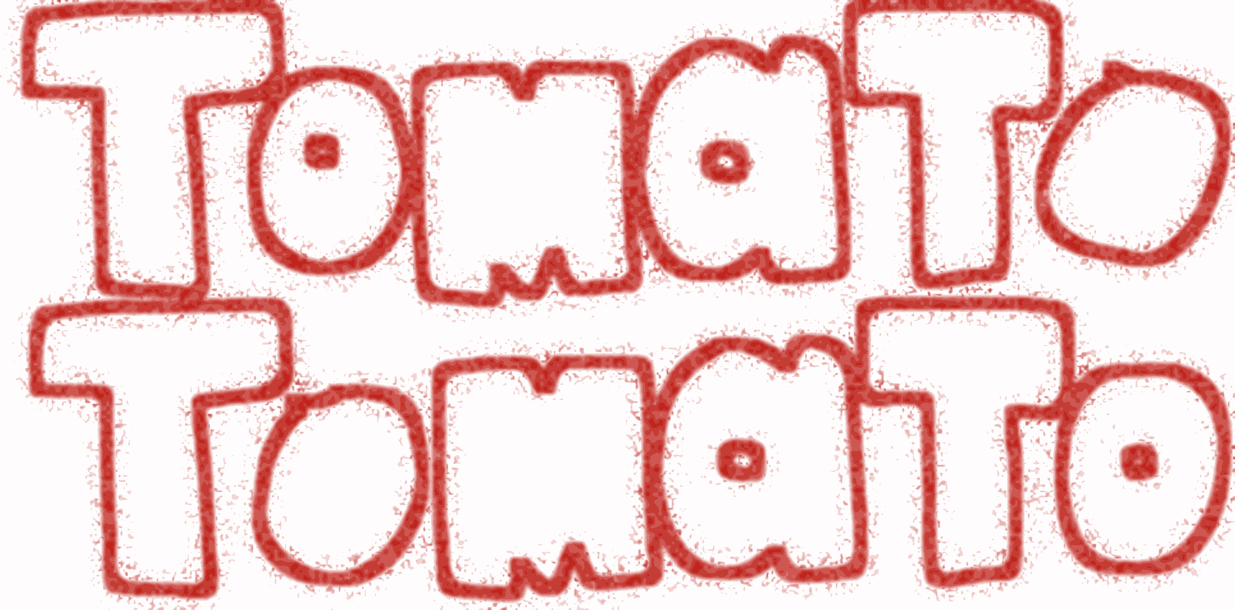Tomato Tomato